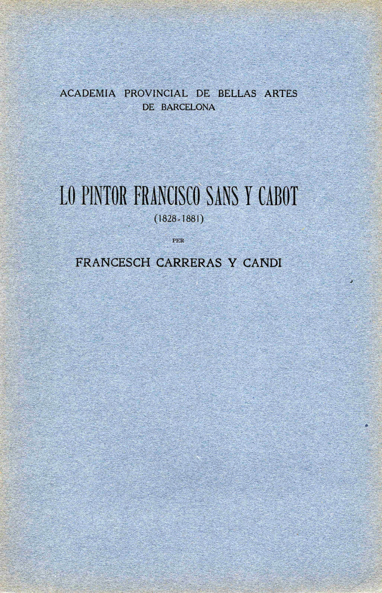 Lo pintor Francisco Sans y Cabot (1828-1881) - Carreras y Candi Francesc
