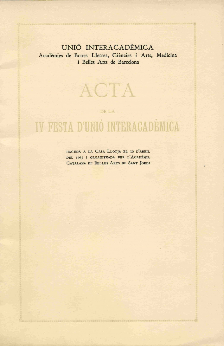 Acta de la IV Festa d'Unió Interacadèmica haguda a la Casa Llotja el 30 d'abril de 1935 i organitzada per l'Acadèmia Catalana de Belles Arts de Sant Jordi - Acta Festa Unió Interacadèmica