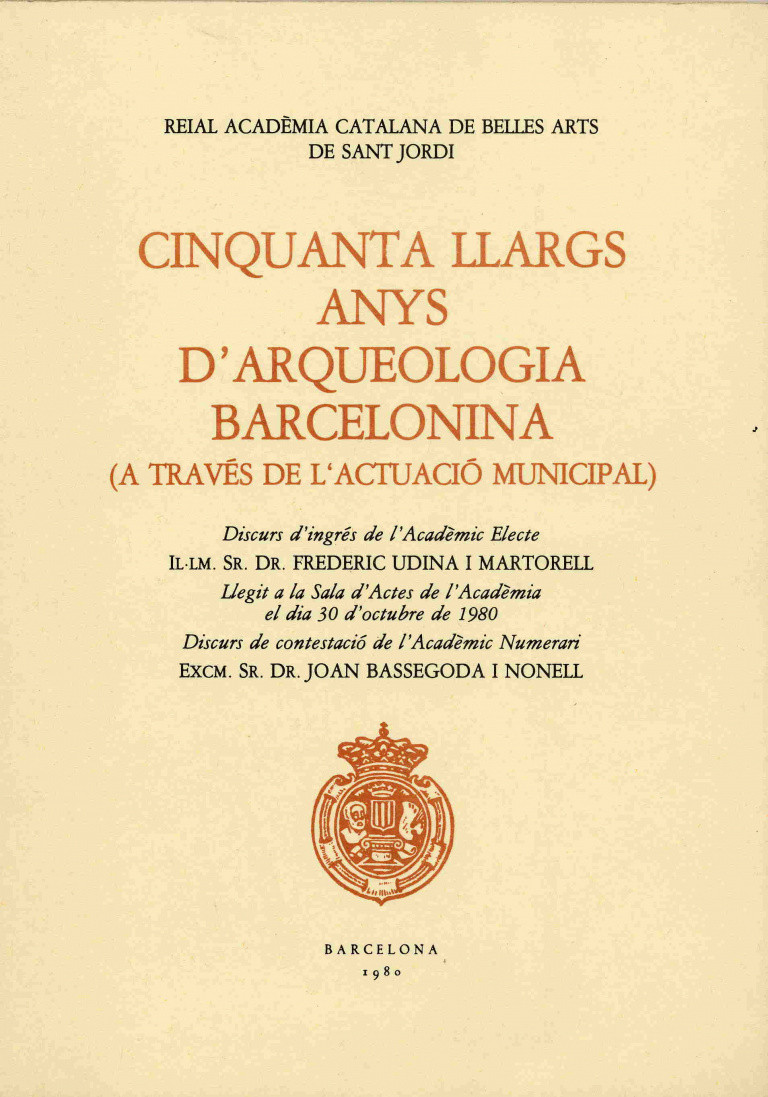 Cinquanta llargs anys d'arqueologia barcelonina (a través de l'actuació municipal) - Udina i Martorell, Frederic