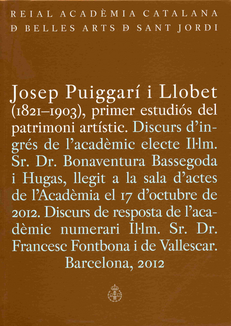 Josep Puiggarí i Llobet (1821-1903), primer estudiós del patrimoni artístic - Bassegoda i Hugas, Bonaventura